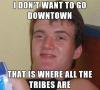 downtown, tribe, stoner steve, meme