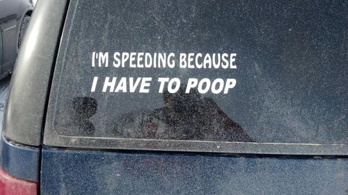 bumper sticker, speeding, poop