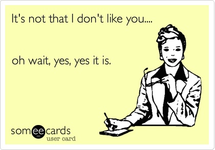 ecard, don't like you, lol, yes it is