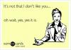 ecard, don't like you, lol, yes it is
