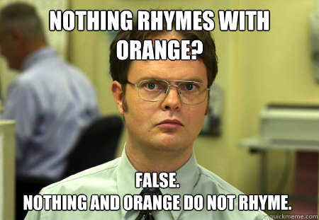 nothing rhymes with orange, meme, dwight