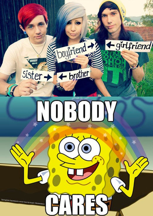 nobody cares, meme, spongebob, boyfriend, girlfriend, sister, brother