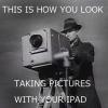 ipad, meme, camera, this is how you look