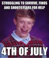 struggling to survive, finds and shoots flare for help, 4th of july, bad luck brian, meme