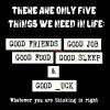 five things we need in life, blank, luck