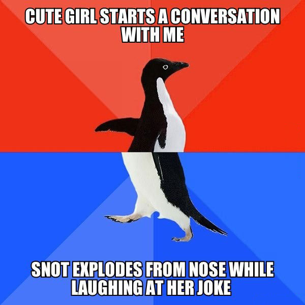 socially awkward penguin, meme, cute girl, snot explosion