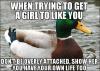 actual advice mallard, meme, get a girl to like you, be independent