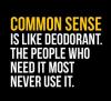common sense, deodorant, comparison, people who need it never use it