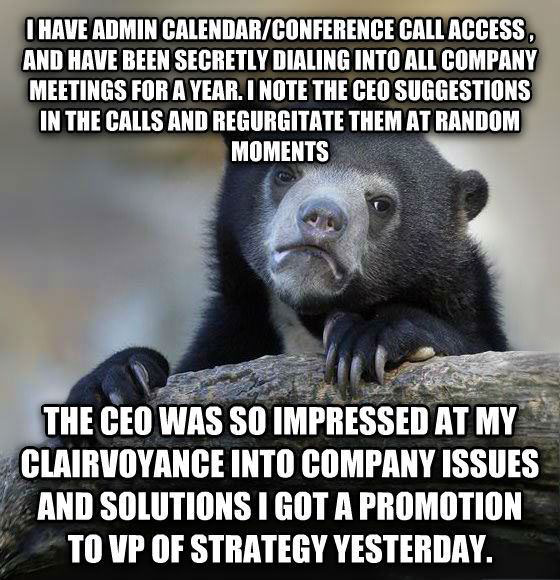 meme, confession bear, spying, manipulation, success, promotion