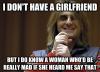 meme, i don't have a girlfriend, but i know a woman who would be mad to hear me say that, joke, mitch hedberg