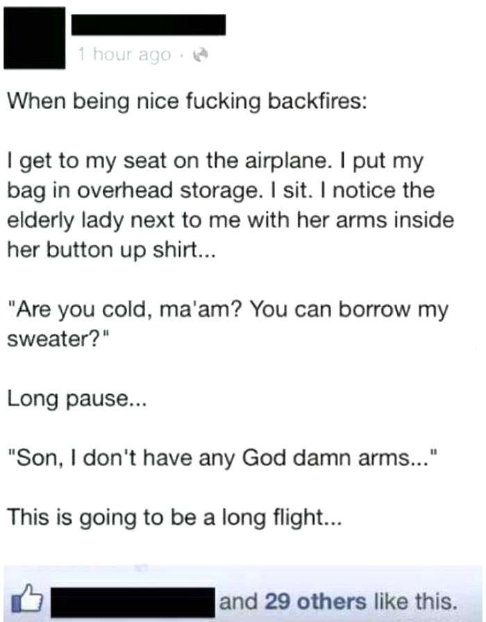 facebook, karma, being nice backfires, airplane ride, bad luck, no arms, cold