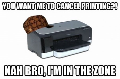 scumbag printer, cancel, meme