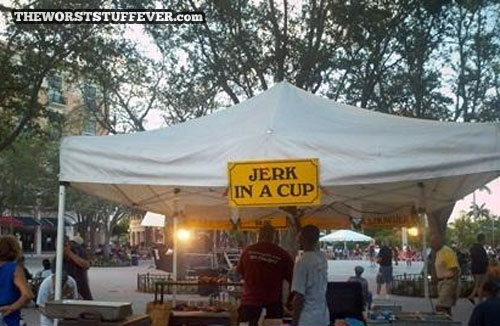 jerk in a cup, sign, wtf, food stand
