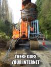 fail, construction, drill, wires, meme, there goes your internet