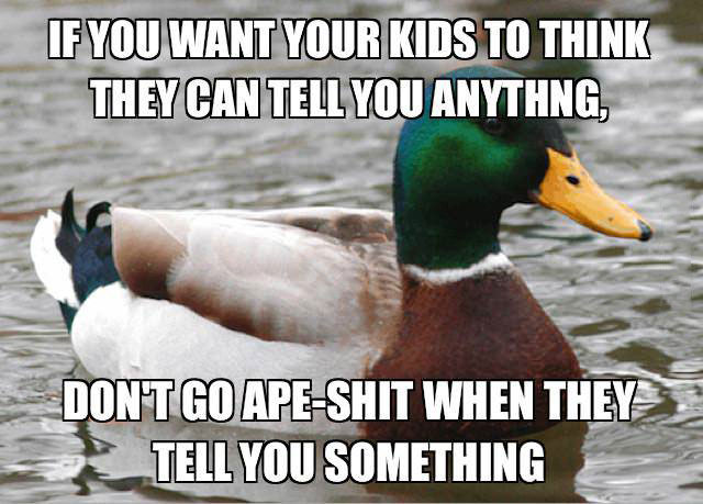 actual advice mallard, kids, talk to you, don't over react