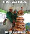 meme, wedding cake, sandwich, too mainstream, marriage, food