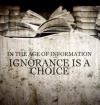 ignorance is a choice, age of information