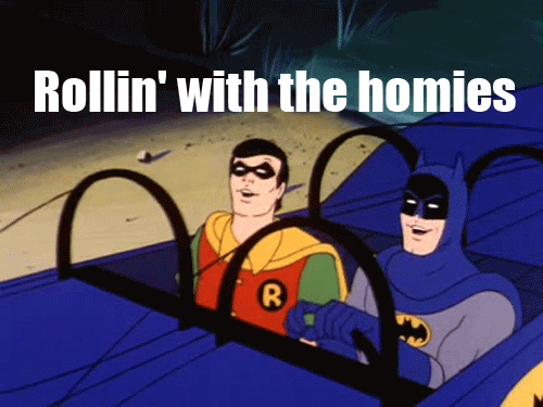 meme, gif, batman, robin, rollin' with the homies