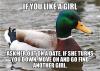 actual advice mallard, like a girl, ask her out, move on, meme