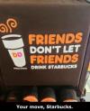 dunkin donuts, ad, promotion, friends don't let friends, starbucks