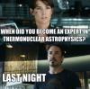 thermonuclear astrophysics, iron man, movie, expert in science, last night