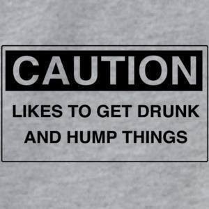 tshirt, likes to get drunk and hump things