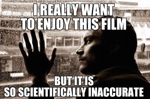 scientifically inaccurate, enjoy this film, meme