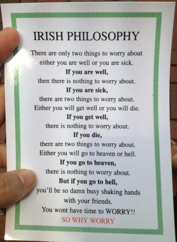 irish philosophy, worry, well, sick