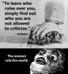 women rule the world, voltaire, quote, not allowed to criticize