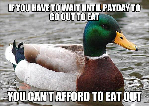 payday, eat out, actual advice mallard