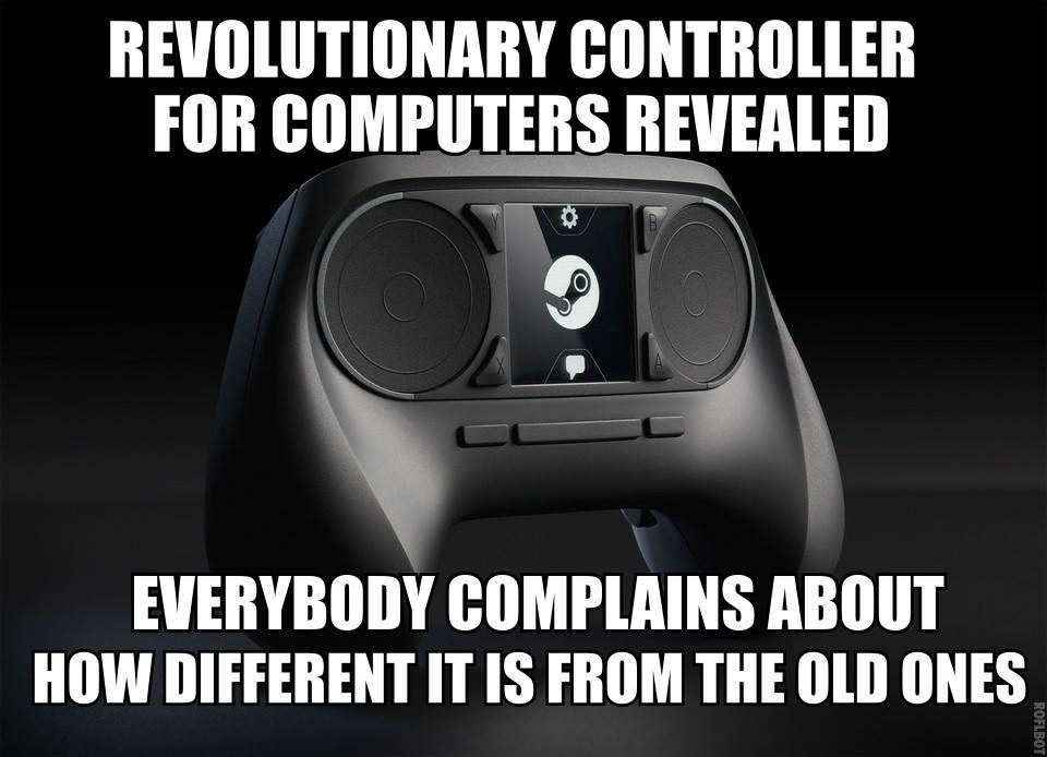 revolutionary controller, meme, complains how different it is, steam