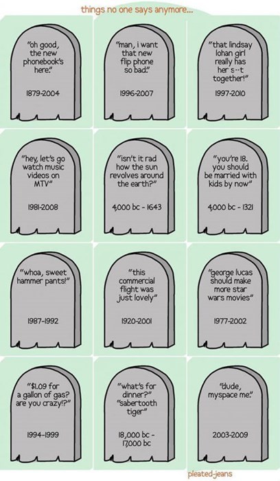 tombstones, things no one says anymore, jokes, lol