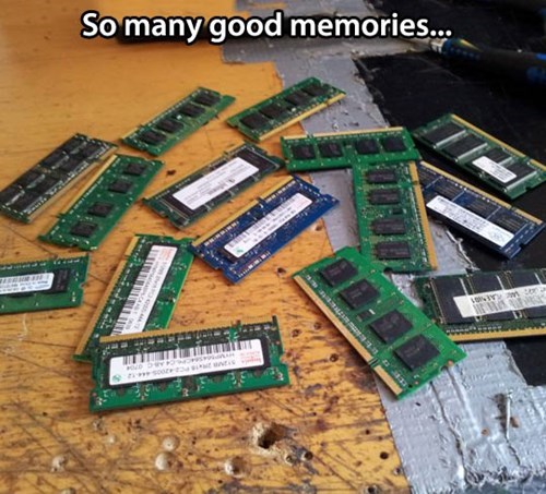 ram, random access memory, so many good memories