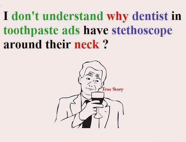 dentists in toothpaste advertisements, stethoscope, wtf