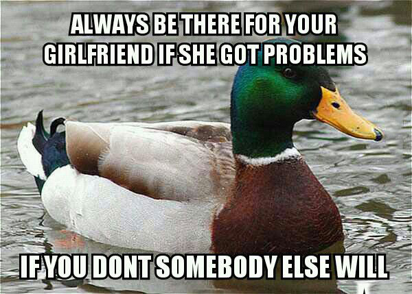 actual advice mallard, girlfriend problems