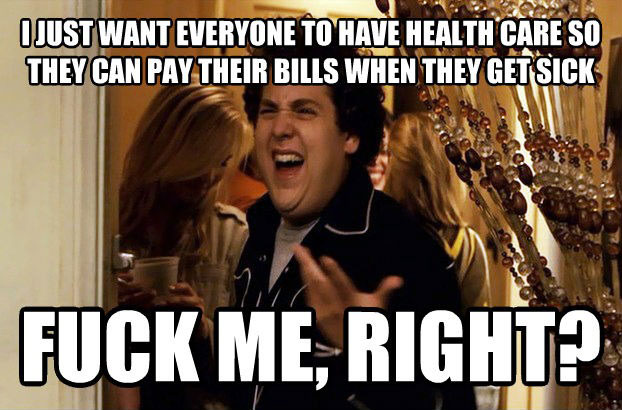 health care, meme, fuck me, right