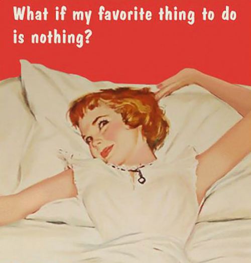 what if my favourite thing to do is nothing