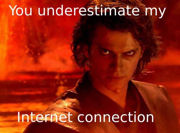 star wars, meme, underestimate my internet connection