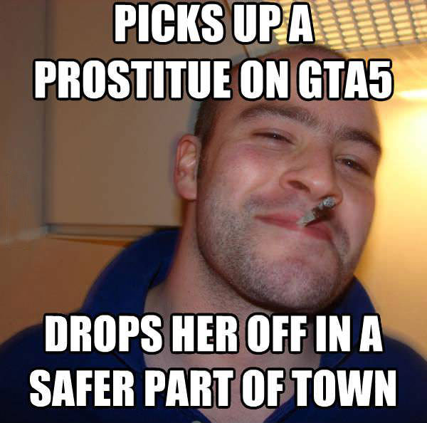 good guy greg, prostitue, gta 5, drops her off in a safer part of town