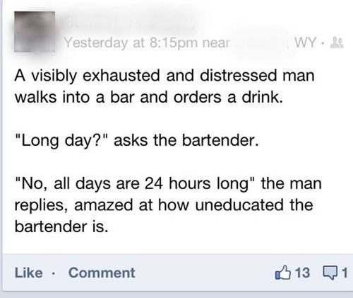 bartender, joke, facebook, long day, uneducated