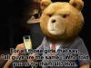 ted, all guys are the same, who told you to try them all, lol, joke