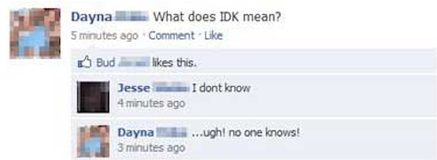 idk, facebook, fail, stupid, acronym