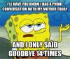 spongebob squarepants, meme, on the phone with mother, said goodbye 14 times