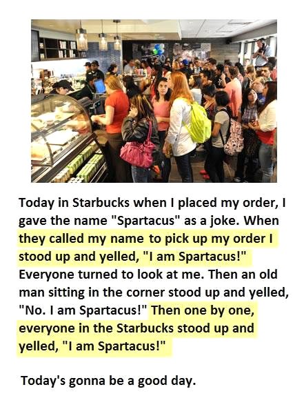 i am spartacus, starbucks, lol, story