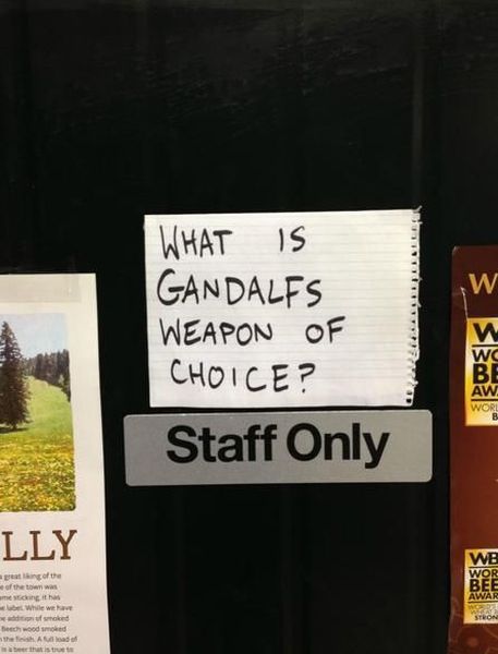 staff only, gandalf's weapon of choice