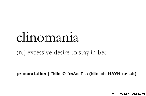 clinomania, excessive desire to stay in bed