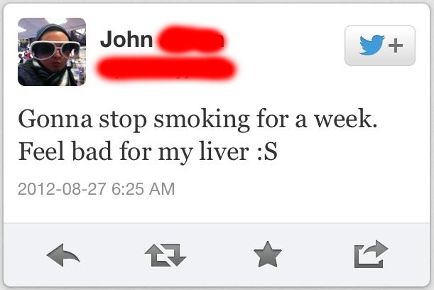 twitter, stop smoking, feel bad for my liver, stupid, fail