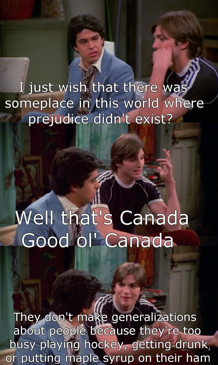 that 70's show, canada, stereotypes, generalizations