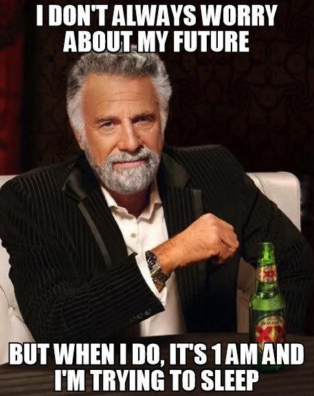 most interesting man, meme, think about my future