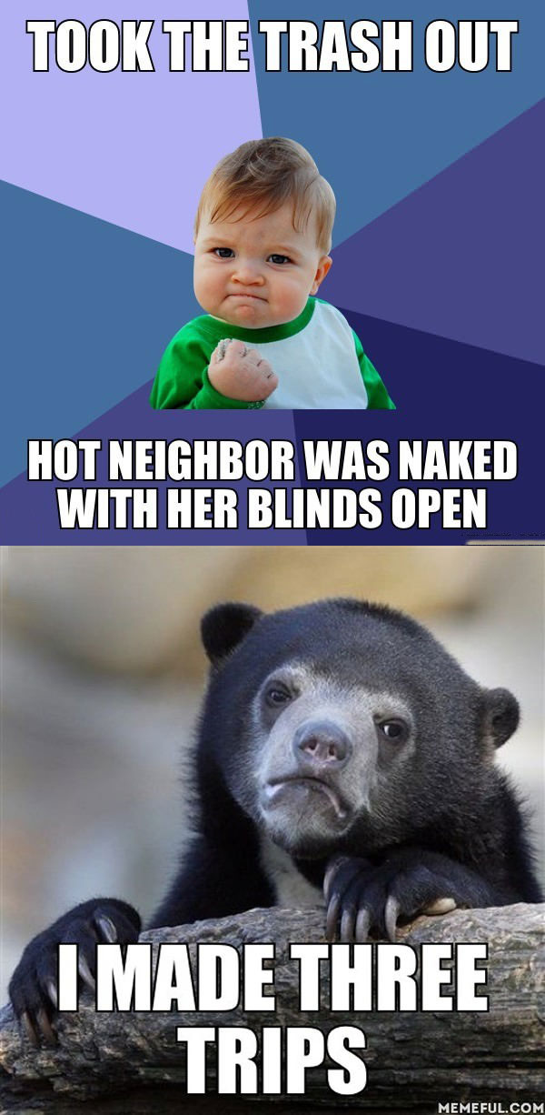 win kid, confession bear, meme, hot neighbor